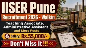IISER Pune Recruitment 2026 - Walkin for Teaching Associate, Administrative Assistant and More Posts