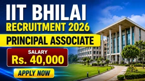 IIT Bhilai Principal Associate Recruitment 2026 - Walkin
