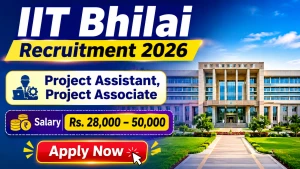 IIT Bhilai Recruitment 2026 - Apply Online for Project Assistant, Project Associate Posts IIT Bhilai Recruitment 2026 - Apply Online for Project Assistant, Project Associate Posts