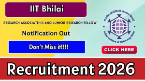 IIT Bhilai Recruitment 2026 - Apply Online for Research Associate and Junior Research Fellow Posts IIT Bhilai Recruitment 2026 - Apply Online for Research Associate and Junior Research Fellow Posts