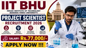 IIT BHU Project Scientist Recruitment 2026 - Apply Offline