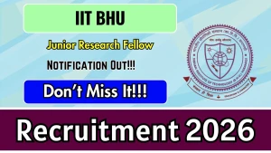 IIT BHU Junior Research Fellow Recruitment 2026 - Apply Online