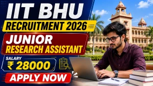 IIT BHU Junior Research Assistant Recruitment 2026 - Apply Online