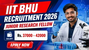 IIT BHU Junior Research Fellow Recruitment 2026 - Apply Online
