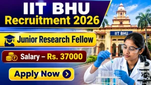 IIT BHU Junior Research Fellow Recruitment 2026 - Apply Online IIT BHU Junior Research Fellow Recruitment 2026 - Apply Online