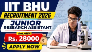 IIT BHU Junior Research Assistant Recruitment 2026 - Apply Online