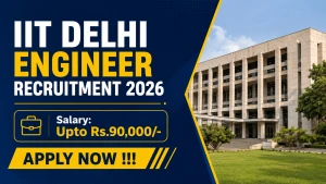 IIT Delhi Engineer Recruitment 2026 - Walkin
