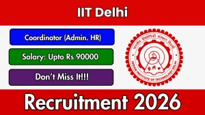 IIT Delhi Coordinator Recruitment 2026 - Walkin
