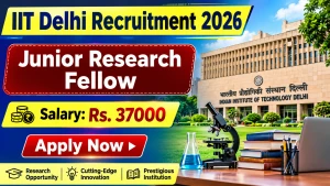 IIT Delhi Junior Research Fellow Recruitment 2026 - Apply Online