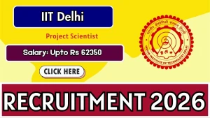 IIT Delhi Project Scientist Recruitment 2026 - Apply Online