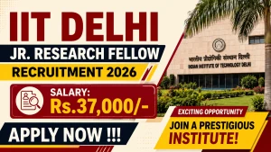 IIT Delhi Jr. Research Fellow Recruitment 2026 - Apply Online IIT Delhi Jr. Research Fellow Recruitment 2026 - Apply Online