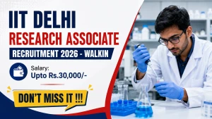 IIT Delhi Research Associate Recruitment 2026 - Walkin