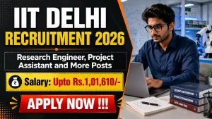 IIT Delhi Recruitment 2026 - Apply Online for Research Engineer, Project Assistant and More Posts
