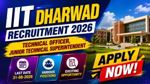 IIT Dharwad Recruitment 2026 - Apply Online for Technical Officer, Junior Technical Superintendent Posts IIT Dharwad Recruitment 2026 - Apply Online for Technical Officer, Junior Technical Superintendent Posts