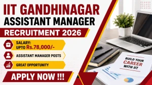 IIT Gandhinagar Assistant Manager Recruitment 2026 - Apply Online