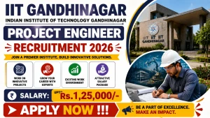 IIT Gandhinagar Project Engineer Recruitment 2026 - Apply Online
