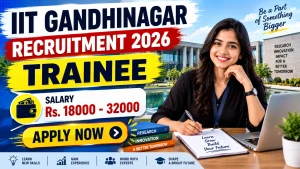 IIT Gandhinagar Trainee Recruitment 2026 - Apply Online