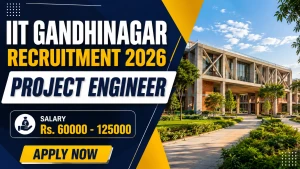 IIT Gandhinagar Project Engineer Recruitment 2026 - Apply Online