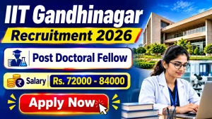 IIT Gandhinagar Post Doctoral Fellow Recruitment 2026 - Apply Online IIT Gandhinagar Post Doctoral Fellow Recruitment 2026 - Apply Online
