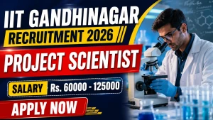 IIT Gandhinagar Project Scientist Recruitment 2026 - Apply Online IIT Gandhinagar Project Scientist Recruitment 2026 - Apply Online