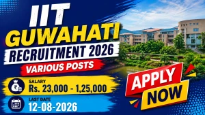 IIT Guwahati Recruitment 2026 - Apply Online for 12 Project Engineer, Project Scientist and More Posts IIT Guwahati Recruitment 2026 - Apply Online for 12 Project Engineer, Project Scientist and More Posts