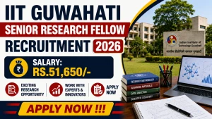 IIT Guwahati Senior Research Fellow Recruitment 2026 - Apply Online