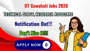 IIT Guwahati Recruitment 2026 - Apply Online for Technical Staff, Research Associate Posts