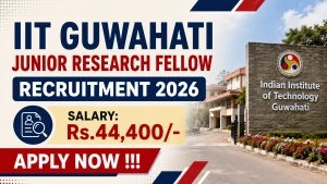 IIT Guwahati Junior Research Fellow Recruitment 2026 - Apply Online IIT Guwahati Junior Research Fellow Recruitment 2026 - Apply Online