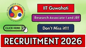 IIT Guwahati Recruitment 2026 - Apply Online for Research Associate and JRF Posts