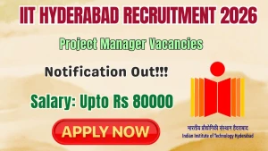 IIT Hyderabad Project Manager Recruitment 2026 - Apply Online