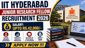 IIT Hyderabad Junior Research Fellow Recruitment 2026 - Apply Online