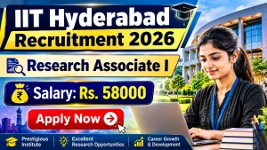 IIT Hyderabad Research Associate I Recruitment 2026 - Apply Online