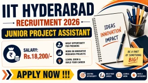 IIT Hyderabad Junior Project Assistant Recruitment 2026 - Apply Online IIT Hyderabad Junior Project Assistant Recruitment 2026 - Apply Online