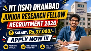 IIT (ISM) Dhanbad Junior Research Fellow Recruitment 2026 - Apply Online IIT (ISM) Dhanbad Junior Research Fellow Recruitment 2026 - Apply Online