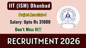 IIT (ISM) Dhanbad Project Associate Recruitment 2026 - Apply Online