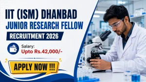 IIT (ISM) Dhanbad Junior Research Fellow Recruitment 2026 - Apply Online