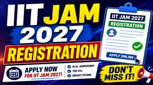 IIT JAM 2027 Registration - Check Important Dates, Exam Pattern, Application Fee, Eligibility @ iitkgp.ac.in IIT JAM 2027 Registration - Check Important Dates, Exam Pattern, Application Fee, Eligibility @ iitkgp.ac.in