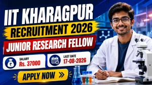 IIT Kharagpur Junior Research Fellow Recruitment 2026 - Apply Online IIT Kharagpur Junior Research Fellow Recruitment 2026 - Apply Online