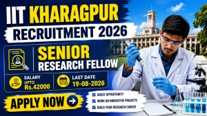 IIT Kharagpur Senior Research Fellow Recruitment 2026 - Apply Online IIT Kharagpur Senior Research Fellow Recruitment 2026 - Apply Online