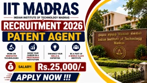 IIT Madras Patent Agent Recruitment 2026 - Apply Online IIT Madras Patent Agent Recruitment 2026 - Apply Online