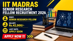 IIT Madras Senior Research Fellow Recruitment 2026 - Apply Online IIT Madras Senior Research Fellow Recruitment 2026 - Apply Online