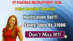 IIT Madras Project Associate I Recruitment 2026 - Apply Online