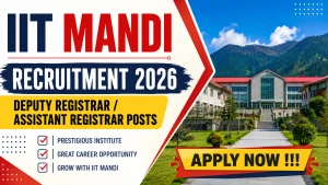 IIT Mandi Recruitment 2026 - Apply Online for Deputy Registrar / Assistant Registrar Posts IIT Mandi Recruitment 2026 - Apply Online for Deputy Registrar / Assistant Registrar Posts