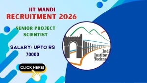 IIT Mandi Senior Project Scientist Recruitment 2026 - Apply Online
