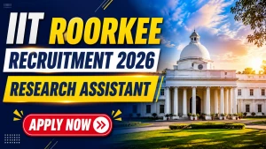 IIT Roorkee Research Assistant Recruitment 2026 - Walkin IIT Roorkee Research Assistant Recruitment 2026 - Walkin