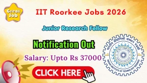 IIT Roorkee Junior Research Fellow Recruitment 2026 - Apply Offline