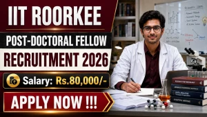 IIT Roorkee Post-Doctoral Fellow Recruitment 2026 - Apply Online IIT Roorkee Post-Doctoral Fellow Recruitment 2026 - Apply Online