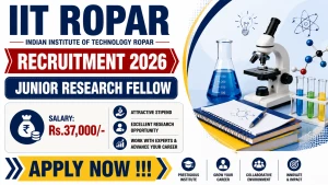 IIT Ropar Junior Research Fellow Recruitment 2026 - Apply Online IIT Ropar Junior Research Fellow Recruitment 2026 - Apply Online