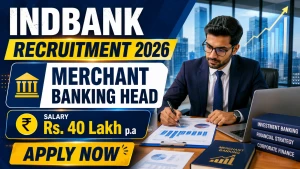 Indbank Merchant Banking Head Recruitment 2026 - Apply Offline