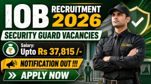IOB Security Guard Recruitment 2026 Notification Out - Apply Online for 25 Posts IOB Security Guard Recruitment 2026 Notification Out - Apply Online for 25 Posts